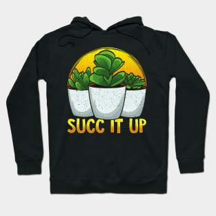 Funny Succ It Up Succulent & Gardening Pun Hoodie